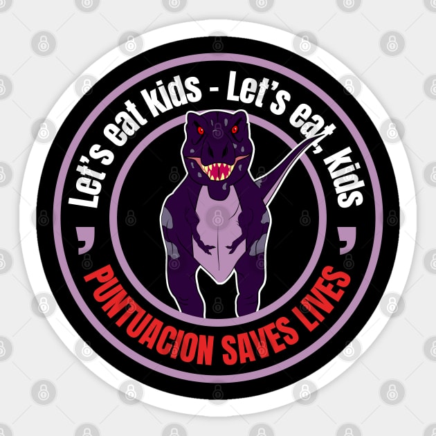 Let's Eat Kinds.Punctuation Saves Lives Sticker by Indieteesandmerch